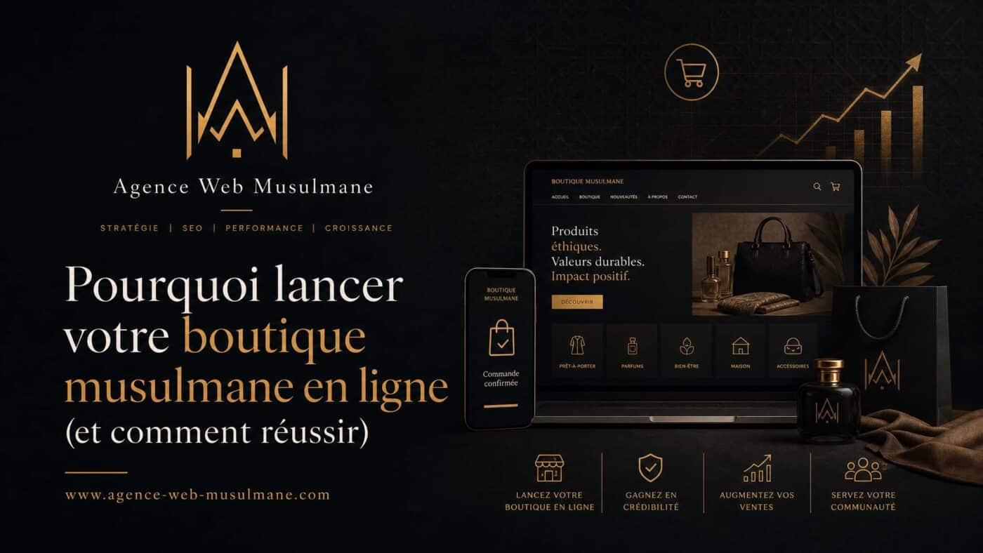 Pourquoi lancer votre boutique musulmane en ligne (et comment réussir)