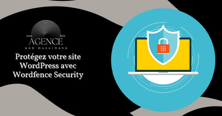 Protégez votre site WordPress avec Wordfence Security